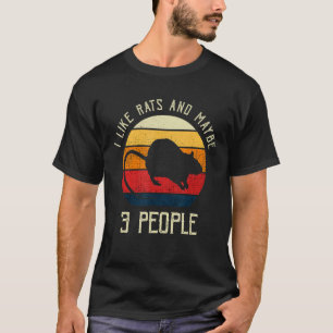 Ich mag Ratten und vielleicht 3 Leute, die tierisc T-Shirt