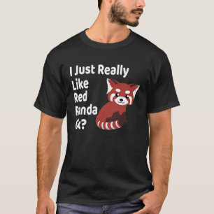 Ich mag Red Panda Ok Red Panda einfach nur T-Shirt