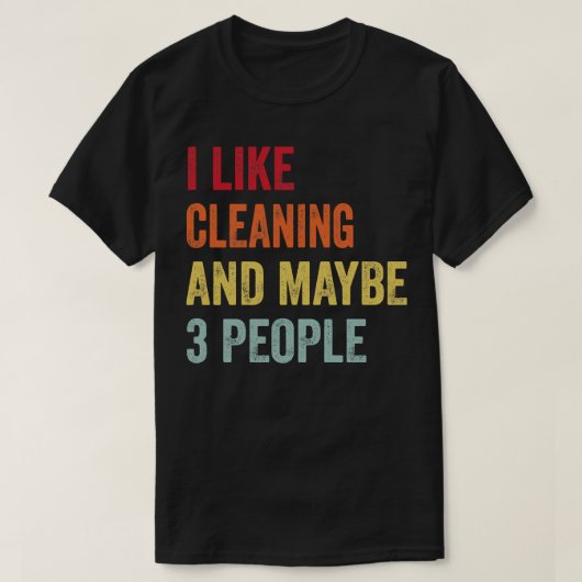 Ich mag Reinigung vielleicht 3 Personen T-Shirt (Design vorne)