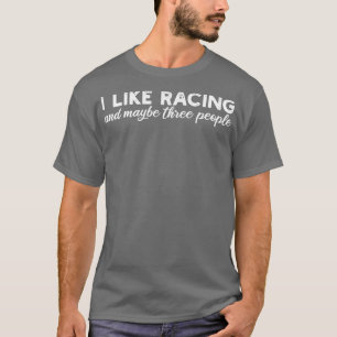 Ich mag Rennen und vielleicht drei Leute T-Shirt
