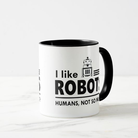 Ich mag Roboter Coffee Cup, lustige Roboter-Tasse Tasse (VorderseiteRechts)