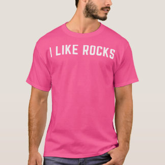 Ich mag Rocks T-Shirt