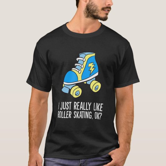 Ich mag Roller Skaten Ok Rollerskating T-Shirt (Vorderseite)