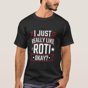 Ich mag Roti einfach wirklich gerne, okay - Trinid T-Shirt