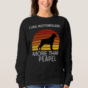 Ich mag Rottweilers mehr als Menschen Sweatshirt