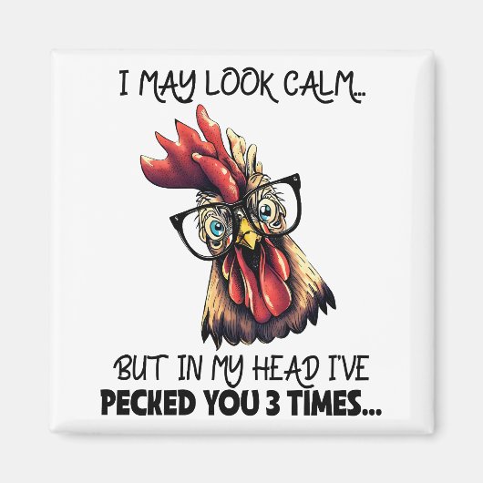 Ich mag ruhig aussehen Huhn Hen Sarcasm Funny Kühl Magnet (Vorne)