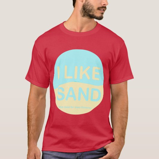 Ich mag Sand T-Shirt (Vorderseite)