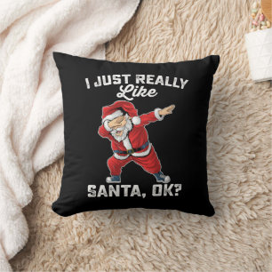 Ich mag Santa OK Familienweihnachten einfach wirkl Kissen
