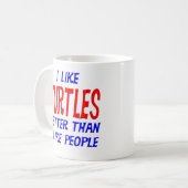 Ich mag Schildkröten besser, als ich Leute-Tasse Kaffeetasse (Vorderseite Links)