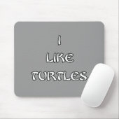 Ich mag Schildkröten Mousepad (Mit Mouse)