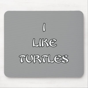 Ich mag Schildkröten Mousepad