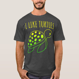 Ich mag Schildkröten niedlich T-Shirt