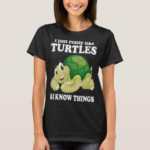 Ich mag Schildkröten und ich kenne Dinge Niedliche T-Shirt