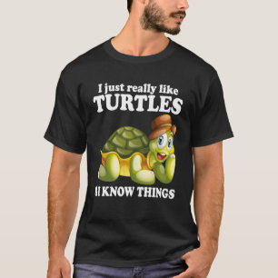 Ich mag Schildkröten und ich kenne Dinge Niedliche T-Shirt