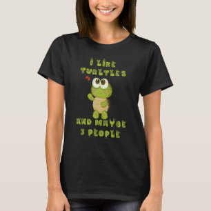 Ich mag Schildkröten und vielleicht 3 Leute Niedli T-Shirt