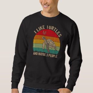 Ich mag Schildkröten und vielleicht 3 Personen Sch Sweatshirt