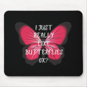 Ich mag Schmetterlinge wirklich. Mousepad (Vorne)
