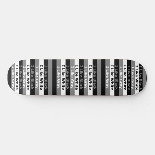 Ich mag Schwarz-weiße und grau gestrichene Gestalt Skateboard (Horizontal)
