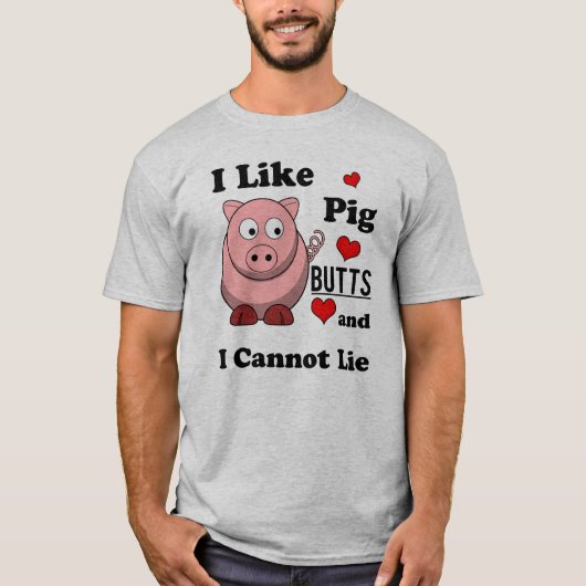 Ich mag Schwein-Hintern-lustigen T-Shirt (Vorderseite)