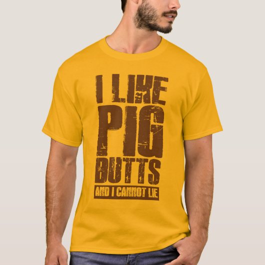 ich mag Schwein-Hintern und ich kann nicht liegen T-Shirt (Vorderseite)