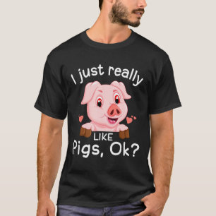 Ich mag Schweine sehr gerne. T-Shirt