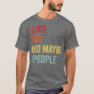 Ich mag Schweine vielleicht 3 Leute T-Shirt