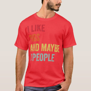 Ich mag Schweine vielleicht 3 Leute T-Shirt