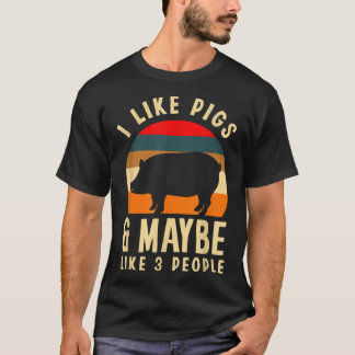 Ich mag Schweine & vielleicht wie 3 Leute Funny Pi T-Shirt