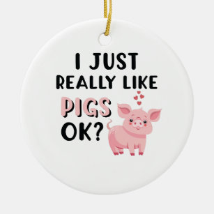 Ich mag Schweine wirklich gut. Keramik Ornament