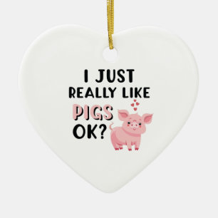 Ich mag Schweine wirklich gut. Keramik Ornament