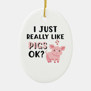 Ich mag Schweine wirklich gut. Keramik Ornament