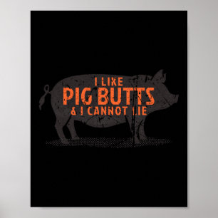 Ich mag Schweineärsche &amp; ich kann nicht lügen  Poster