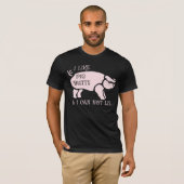 Ich mag Schweinefleisch-Hintern und ich kann kein T-Shirt (Vorne ganz)