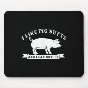 Ich mag Schweinefleisch-Hintern und ich kann keine Mousepad