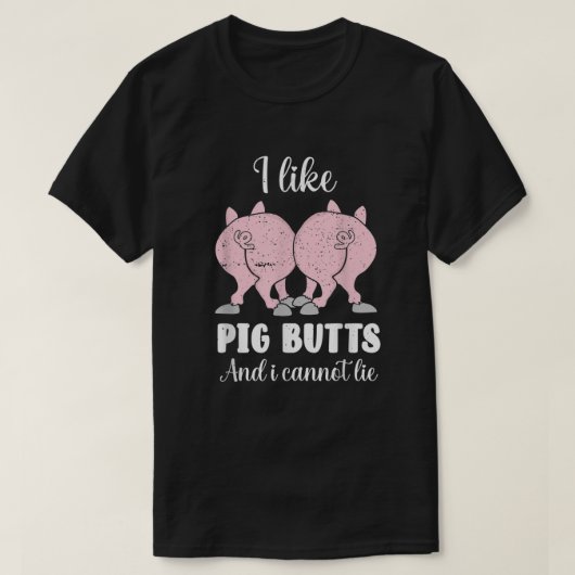 Ich mag Schweinefleisch-Hintern und ich kann nicht T-Shirt (Design vorne)