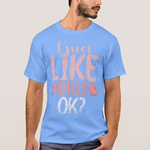 Ich mag Schweinefleisch Weide Bauer Funny T-Shirt