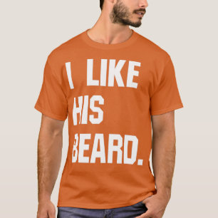 Ich mag sein Bart Funny Geschenk 1 T-Shirt