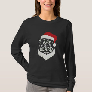 Ich mag seinen Bart Funny Santa Bard mit Hat Chris T-Shirt