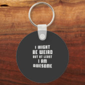 Ich mag seltsam sein, aber zumindest bin ich phant schlüsselanhänger (Vorderseite)