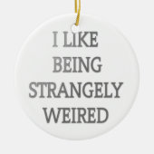 Ich mag seltsam seltsam komisch .png keramik ornament (Vorne)