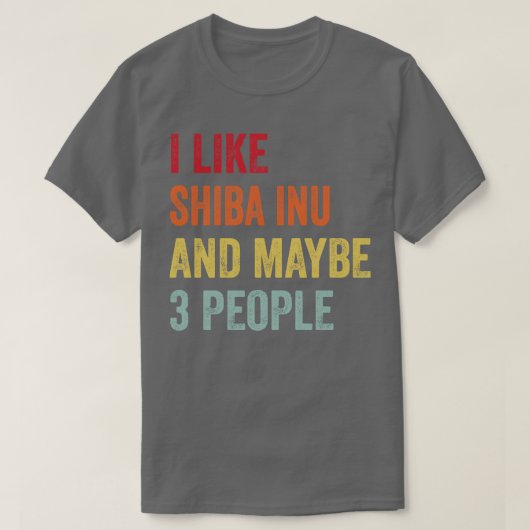 Ich mag Shiba Inu vielleicht 3 Leute T-Shirt (Design vorne)