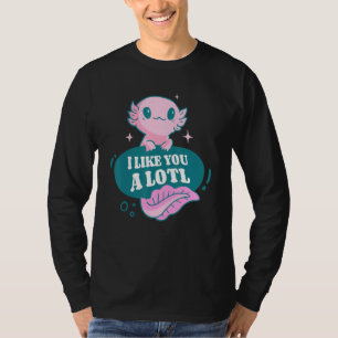 Ich mag Sie Alotl Axolotl Amphibien Axolotls T-Shirt