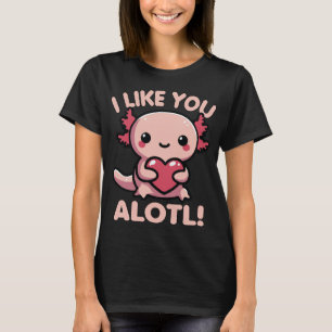 Ich mag Sie Alotl Funny Pub für Axolotl Lover T-Shirt