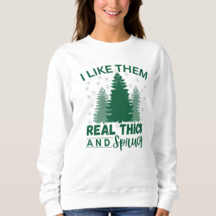 Ich mag sie echt dick und ficken sweatshirt