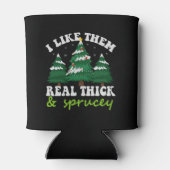 Ich mag sie echt dick und Sprucey Funny Weihnachte Dosenkühler (Rückseite)