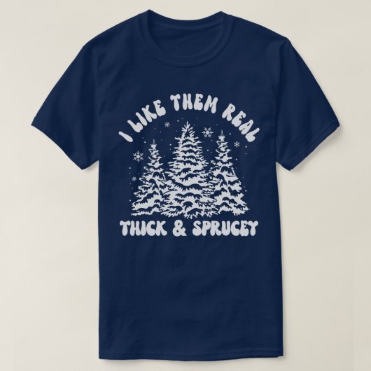 Ich mag sie echt dick und sprucy 2 T-Shirt (Design vorne)