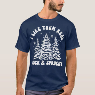 Ich mag sie echt dick und sprucy 2 T-Shirt