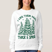 Ich mag sie echt dick und zitternd witzig sweatshirt (Vorderseite)