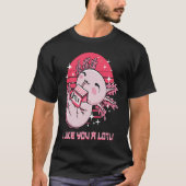 Ich mag Sie ein Lotl Axolotl Spaß Salamander Memes T-Shirt (Vorderseite)