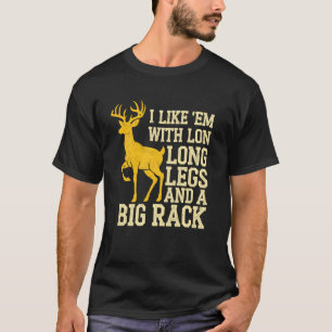 Ich mag sie mit langen Beinen und großem Geweih Bo T-Shirt